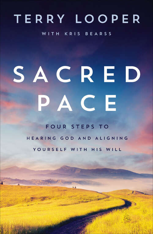 Book cover of Sacred Pace: Four Steps to Hearing God and Aligning Yourself with His Will