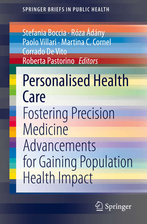 Book cover of Personalised Health Care: Fostering Precision Medicine Advancements for Gaining Population Health Impact (1st ed. 2021) (SpringerBriefs in Public Health)