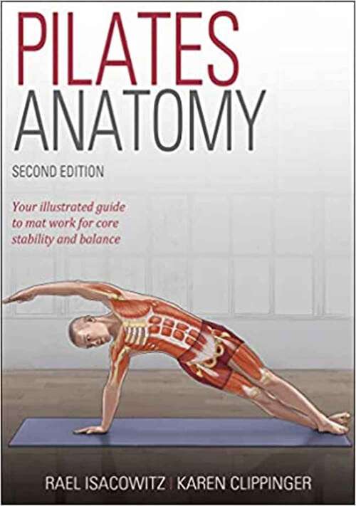 Book cover of Pilates Anatomy (Second Edition) (Anatomy)