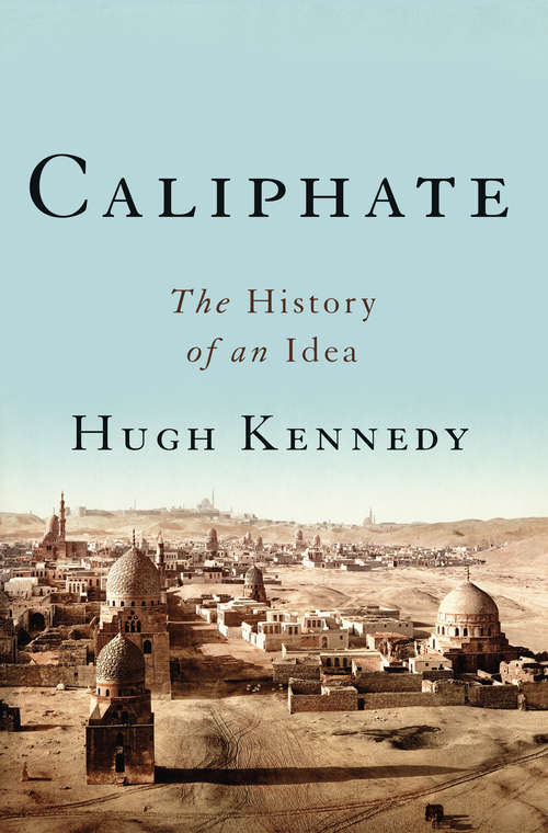 Book cover of Caliphate: The History of an Idea