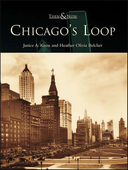 Book cover of Chicago's Loop (Then and Now)