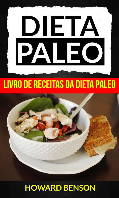 Book cover of Dieta Paleo: Livro de Receitas da Dieta Paleo