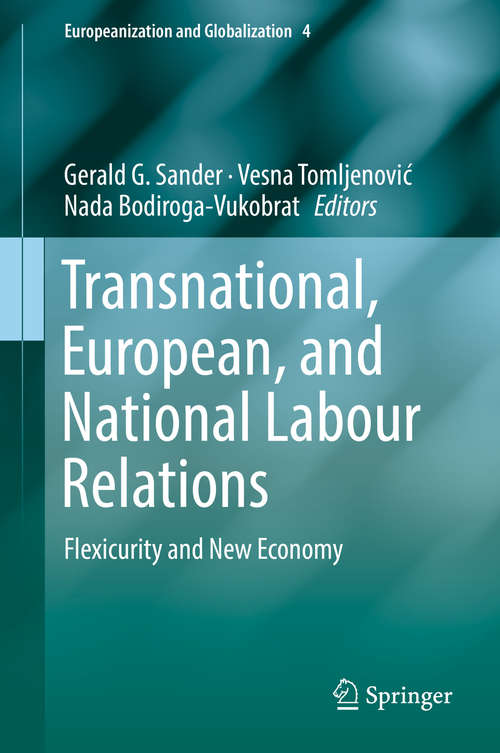 Book cover of Transnational, European, and National Labour Relations: Flexicurity and New Economy (Europeanization and Globalization #4)