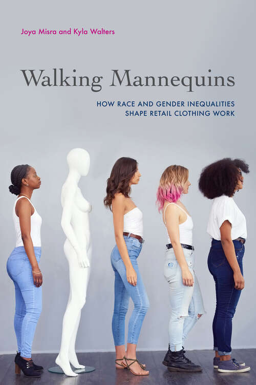 Book cover of Walking Mannequins: How Race and Gender Inequalities Shape Retail Clothing Work