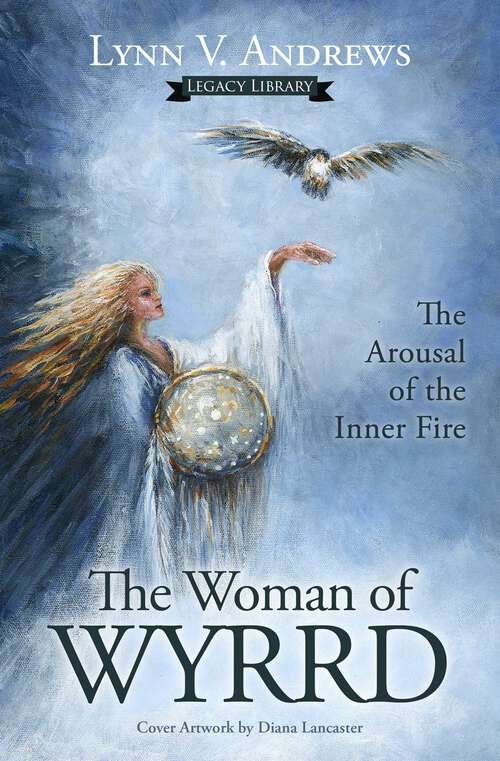 Book cover of The Woman of Wyrrd: The Arousal of the Inner Fire (Medicine Woman Series #7)