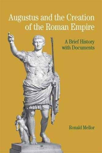 Book cover of Augustus And The Creation Of The Roman Empire: A Brief History With Documents