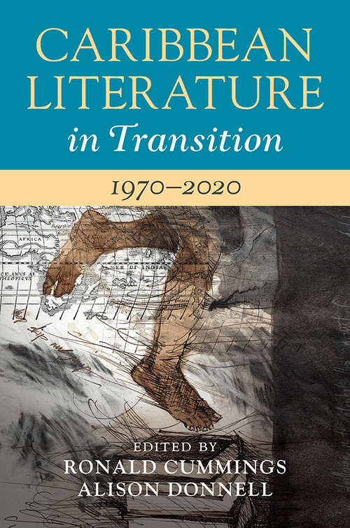 Book cover of Caribbean Literature in Transition, 1970–2020: Volume 3 (Caribbean Literature in Transition)