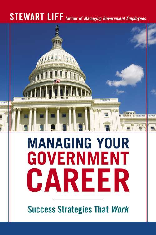 Book cover of Managing Your Government Career: Success Strategies That Work