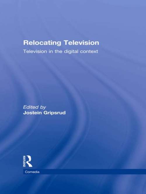 Book cover of Relocating Television: Television in the Digital Context (Comedia)