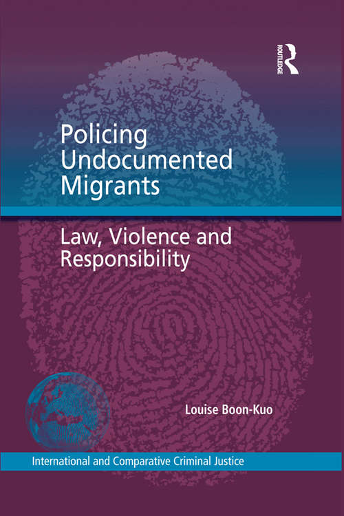 Book cover of Policing Undocumented Migrants: Law, Violence and Responsibility (International and Comparative Criminal Justice)
