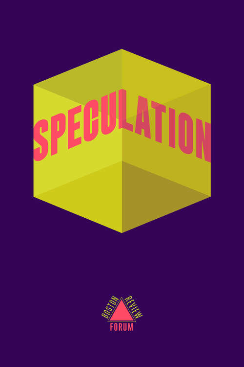 Book cover of Speculation (Boston Review / Forum)