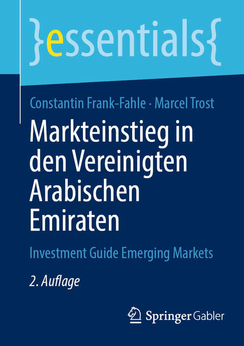 Book cover of Markteinstieg in den Vereinigten Arabischen Emiraten: Investment Guide Emerging Markets (2. Auflage 2024) (essentials)