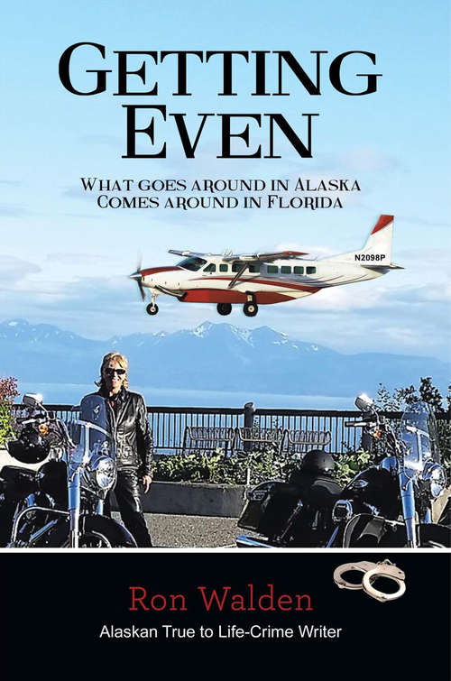 Book cover of Getting Even: What Goes Around In Alaska Comes Around In Florida