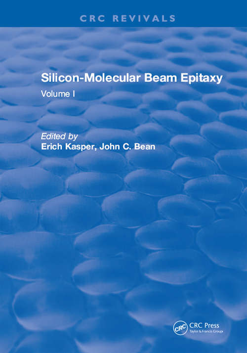 Book cover of Silicon-Molecular Beam Epitaxy: Volume I (Electrochemical Society. Proceedings Ser.: Vol. 85-7)