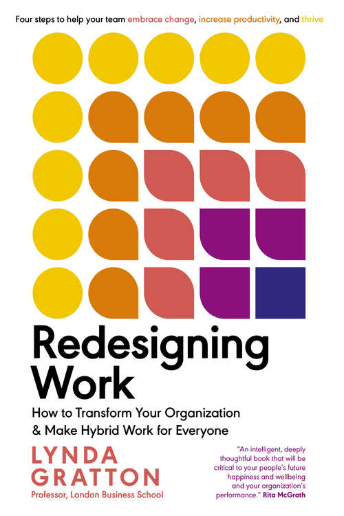 Book cover of Redesigning Work: How to Transform Your Organization and Make Hybrid Work for Everyone (Management on the Cutting Edge)