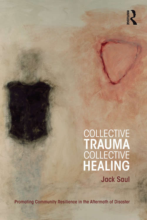 Book cover of Collective Trauma, Collective Healing: Promoting Community Resilience in the Aftermath of Disaster (Psychosocial Stress Series)