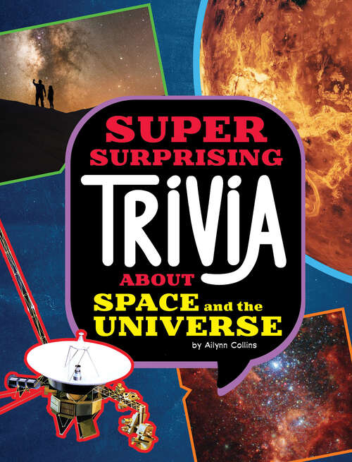 Book cover of Super Surprising Trivia about Space and the Universe (Super Surprising Trivia You Can't Resist Ser.)