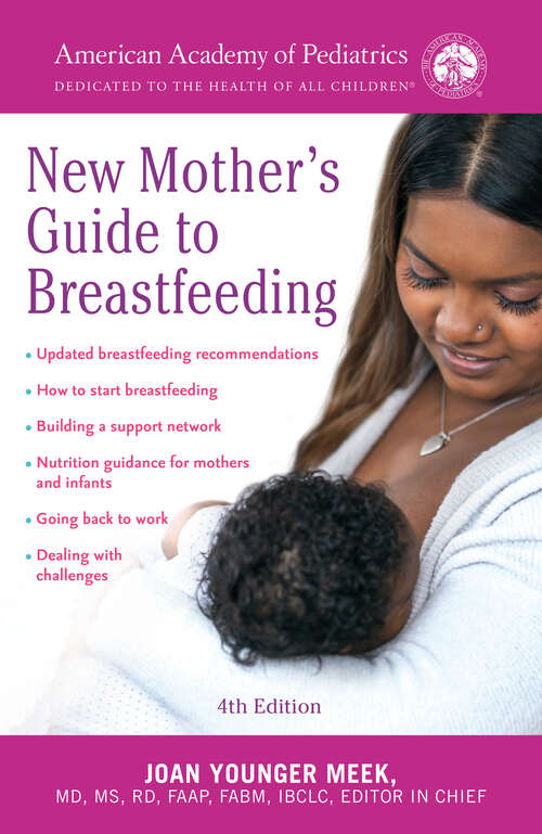 Book cover of The American Academy of Pediatrics New Mother's Guide to Breastfeeding (Revised Edition): Completely Revised and Updated Fourth Edition