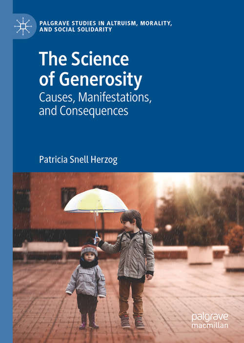 Book cover of The Science of Generosity: Causes, Manifestations, and Consequences (1st ed. 2020) (Palgrave Studies in Altruism, Morality, and Social Solidarity)