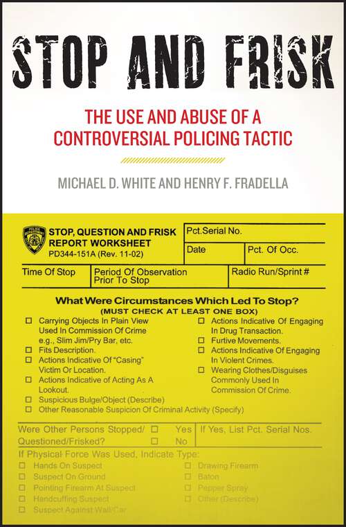 Book cover of Stop and Frisk: The Use and Abuse of a Controversial Policing Tactic