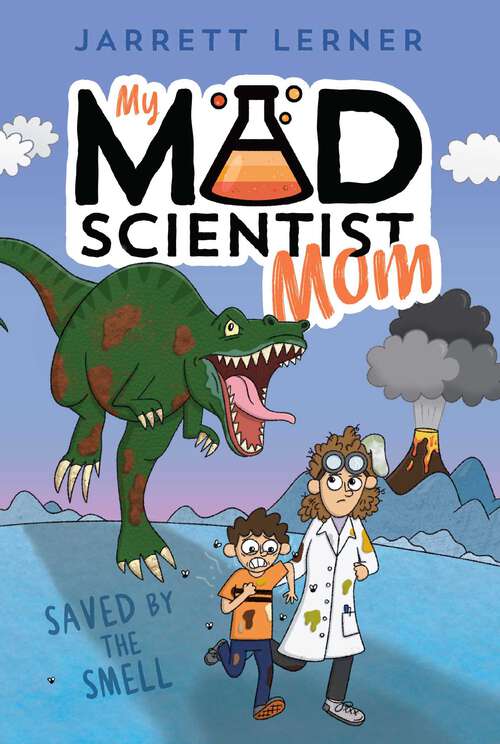 Book cover of Saved by the Smell (My Mad Scientist Mom #1)