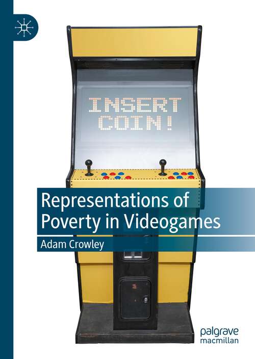 Book cover of Representations of Poverty in Videogames (1st ed. 2022)