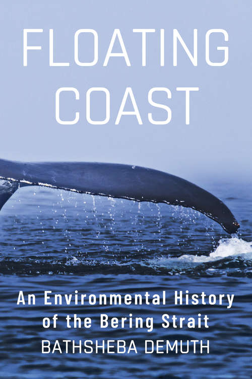 Book cover of Floating Coast: An Environmental History Of The Bering Strait