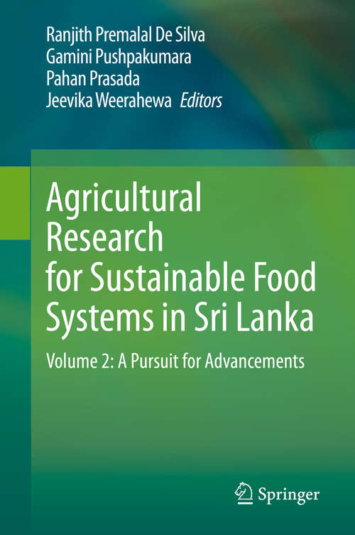 Book cover of Agricultural Research for Sustainable Food Systems in Sri Lanka: Volume 2: A Pursuit for Advancements (1st ed. 2020)