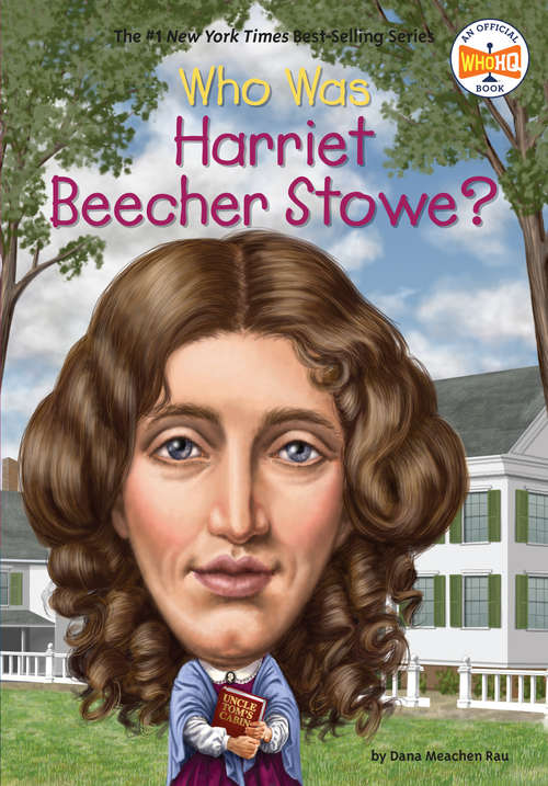 Book cover of Who Was Harriet Beecher Stowe? (Who was?)