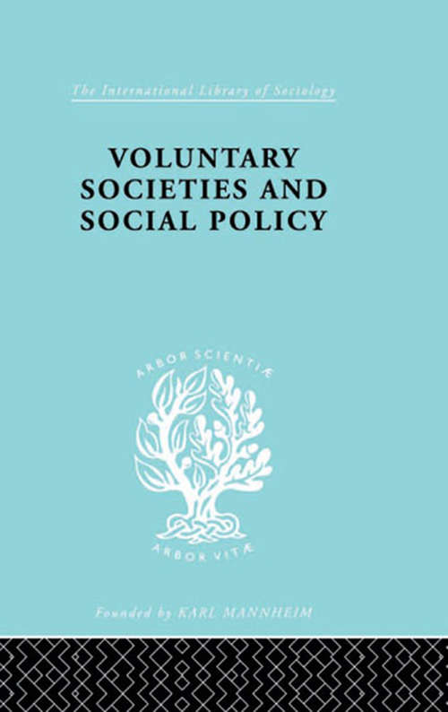 Book cover of Voluntary Societies and Social Policy (International Library of Sociology: Vol. 196)