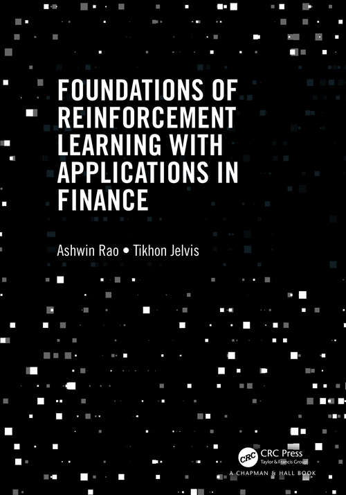 Book cover of Foundations of Reinforcement Learning with Applications in Finance