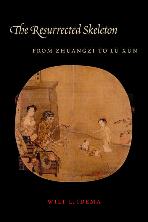 Book cover of The Resurrected Skeleton: From Zhuangzi to Lu Xun (Translations from the Asian Classics)