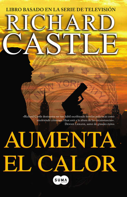 Book cover of Aumenta el calor (Serie Castle 3): Libro basado en la serie de televisión (Serie Castle: Volumen 3)