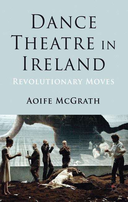 Book cover of Dance Theatre in Ireland
