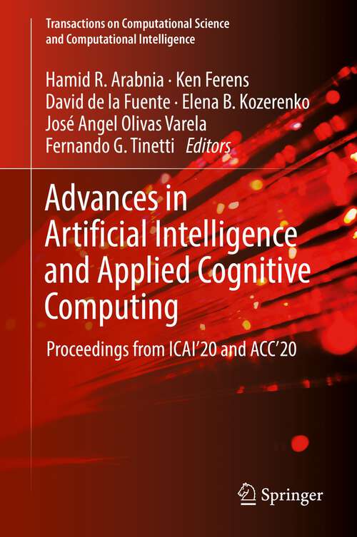 Book cover of Advances in Artificial Intelligence and Applied Cognitive Computing: Proceedings from ICAI’20 and ACC’20 (1st ed. 2021) (Transactions on Computational Science and Computational Intelligence)