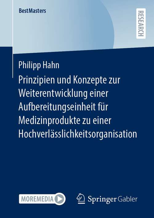 Book cover of Prinzipien und Konzepte zur Weiterentwicklung einer Aufbereitungseinheit für Medizinprodukte zu einer Hochverlässlichkeitsorganisation (1. Aufl. 2023) (BestMasters)