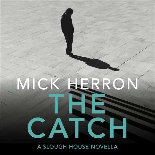 Book cover of The Catch: A Slough House Novella 2 (A Slough House Novella #2)
