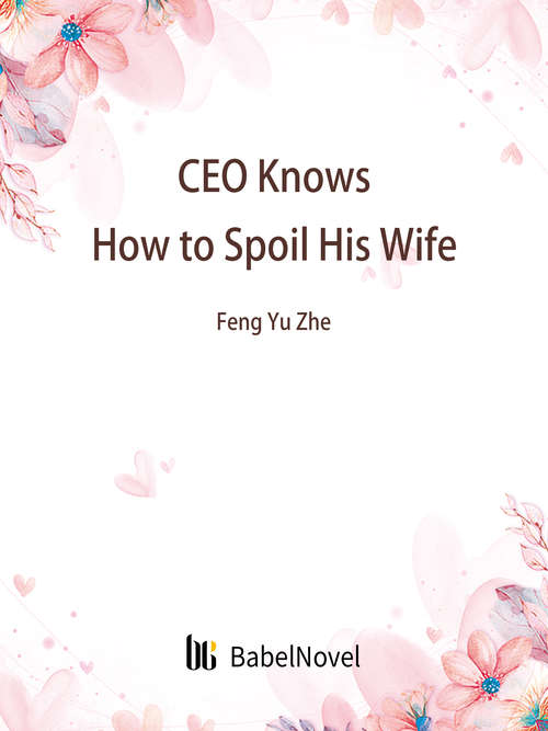 Book cover of CEO Knows How to Spoil His Wife: Volume 2 (Volume 2 #2)