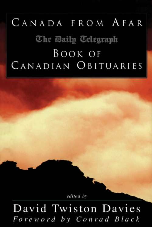 Book cover of Canada from Afar: The Daily Telegraph Book of Canadian Obituaries