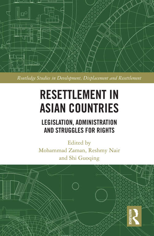 Book cover of Resettlement in Asian Countries: Legislation, Administration and Struggles for Rights (Routledge Studies in Development, Displacement and Resettlement)