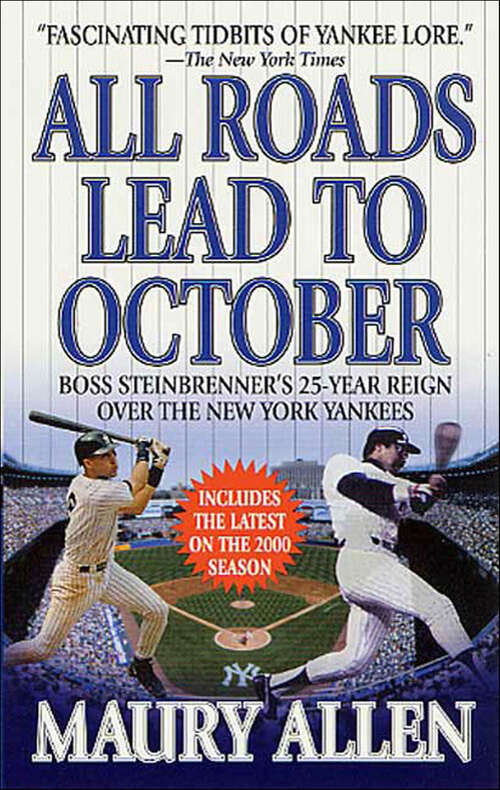Book cover of All Roads Lead to October: Boss Steinbrenner's 25-Year Reign Over the New York Yankees