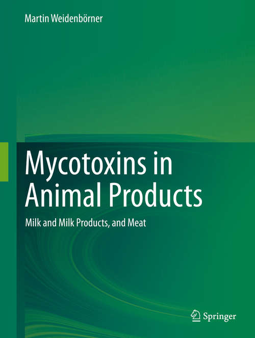 Book cover of Mycotoxins in Animal Products: Milk and Milk Products, and Meat (1st ed. 2019)