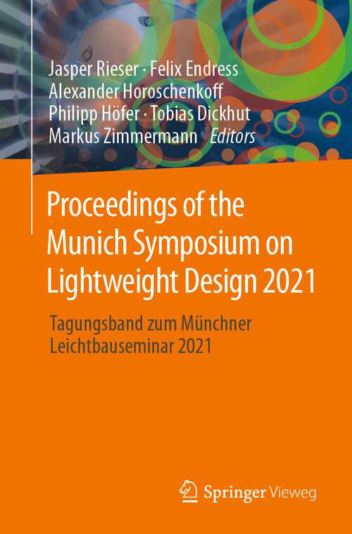 Book cover of Proceedings of the Munich Symposium on Lightweight Design 2021: Tagungsband zum Münchner Leichtbauseminar 2021 (1st ed. 2023)
