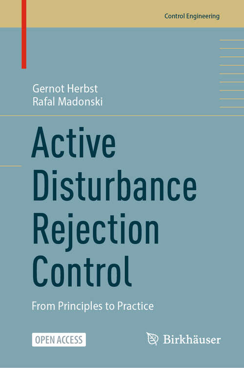 Book cover of Active Disturbance Rejection Control: From Principles to Practice (Control Engineering)