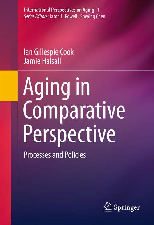 Book cover of Aging in Comparative Perspective: Processes and Policies (International Perspectives on Aging #1)