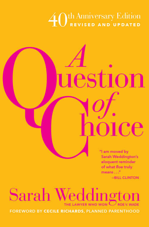 Book cover of A Question of Choice: Roe V. Wade 40th Anniversary Edition (40)