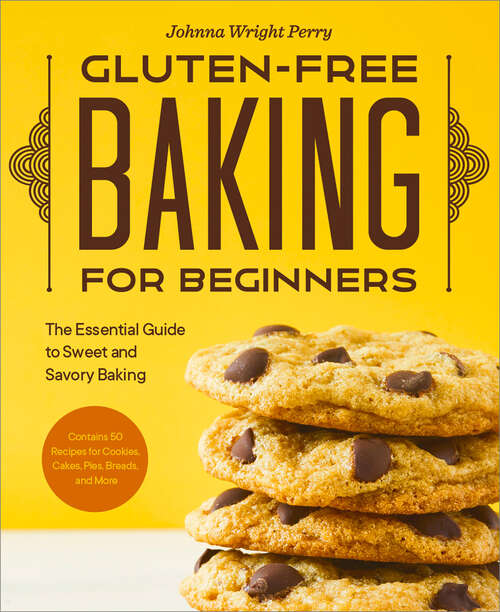 Book cover of Gluten-Free Baking for Beginners: The Essential Guide to Sweet and Savory Baking