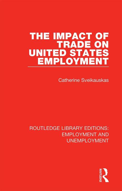 Book cover of The Impact of Trade on United States Employment (Routledge Library Editions: Employment and Unemployment #10)