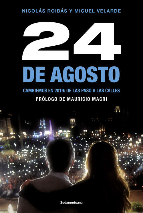 Book cover of 24 de agosto: Cambiemos en 2019: De las paso a las calles