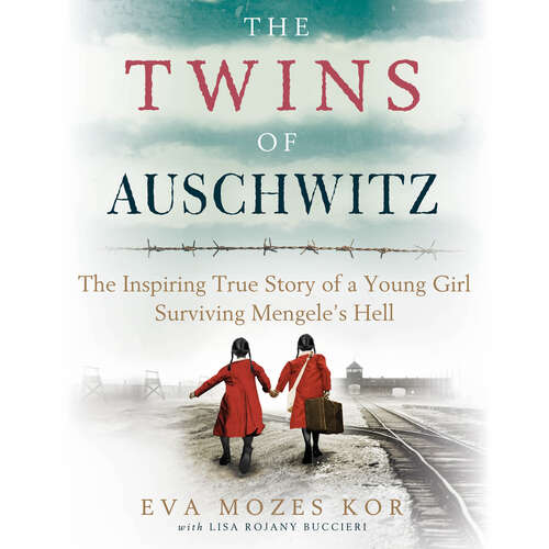 Book cover of The Twins of Auschwitz: The inspiring true story of a young girl surviving Mengele's hell